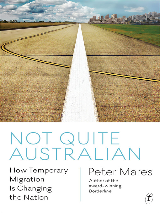 Title details for Not Quite Australian by Peter Mares - Available